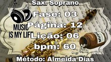 Fase: 03 Página: 12 Lição: 06 - Sax. Soprano [60 bpm]