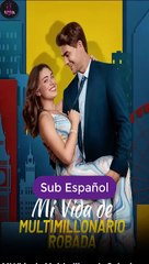Sub EspaÑOl Mi Vida De Multimillonario Robada Serie Completa