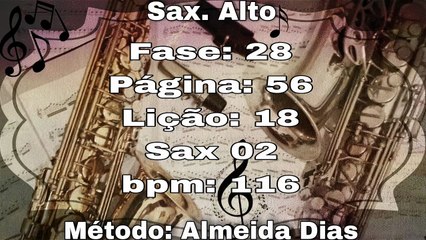 Fase: 28 Página: 56 Lição: 18 - Sax. Alto 02 [116 bpm]