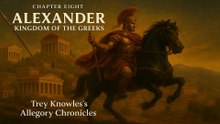 ALEXANDER: KINGDOM OF THE GREEKS - CHAPTER 8 - CHILDREN OF LIGHT, CHILDREN OF SHADOW
