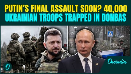 Putin THREATENS Donbas Capture: 40,000+ Ukrainian Troops ENCIRCLED | Zelensky Admits LOSING War?