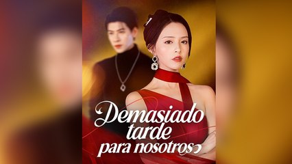 Demasiado tarde para nosotros en Español