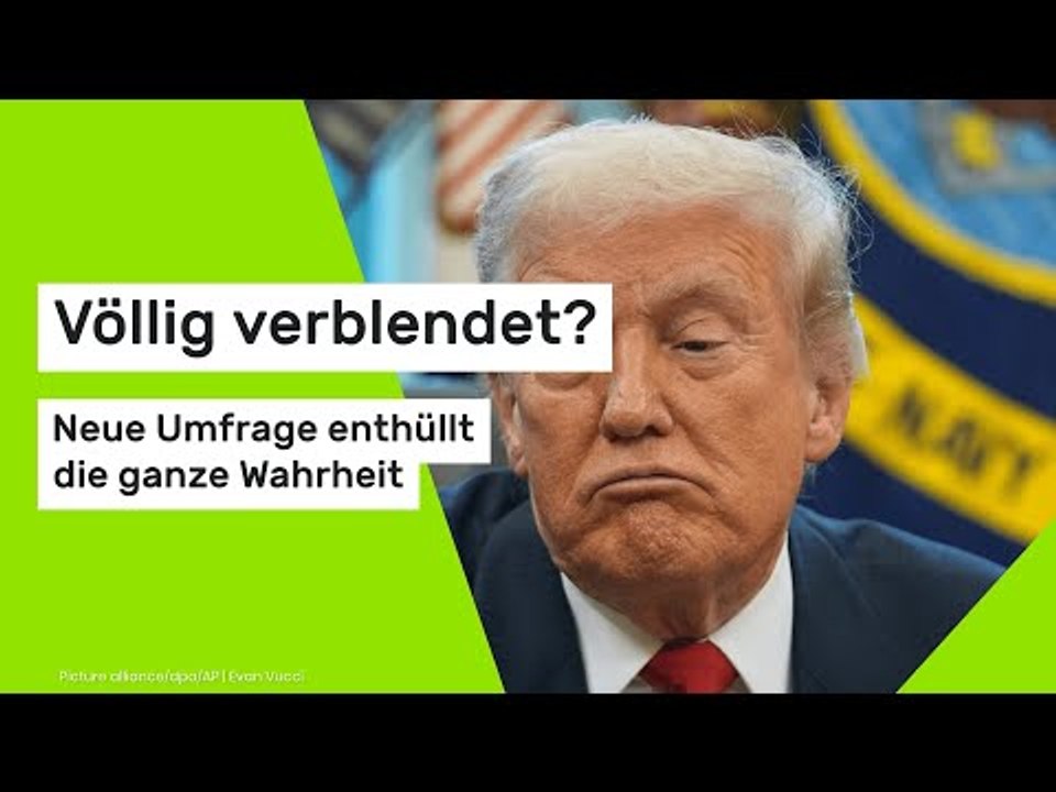 Völlig verblendet? Neue Umfrage enthüllt die ganze Wahrheit