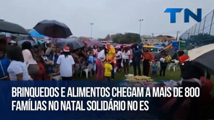 Brinquedos e alimentos chegam a mais de 800 famílias no Natal Solidário no ES