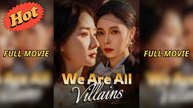 We Are All Villains - Full Movie