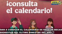 Dan a conocer el calendario de pago de becas Bienestar del último bimestre del año