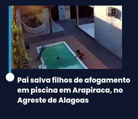 Pai salva dois filhos de afogamento após queda em piscina residencial, em Alagoas