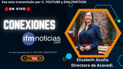 CONEXIONES EN IFMNOTICIAS: Elizabeth Acuña, Directora Acovedi.