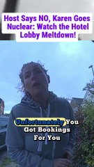 Host Says No, Karen Goes Nuclear Watch The Hotel Lobby Meltdown!