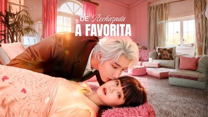 De Rechazada A Favorita Completo