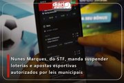 Nunes Marques, do STF, manda suspender loterias e apostas esportivas autorizados por leis municipais