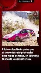 Piloto chileciteño pelea por el título del rally provincial este fin de semana, en la última fecha de la competencia.