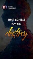 That Bigness is Your Destiny || Acharya Prashant