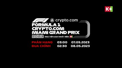FORMULA 1 Crypto.com Miami Grand Prix 2023 | Trailer trên K+SPORT2 HD