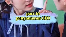 bagian 16 || penyamaran seorang CEO