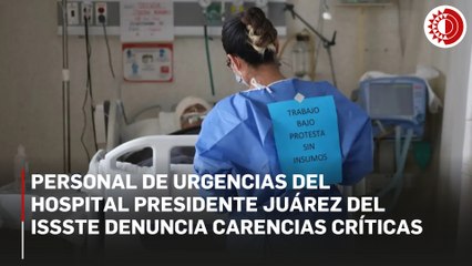 Personal de urgencias del Hospital Presidente Juárez del ISSSTE denuncia carencias críticas