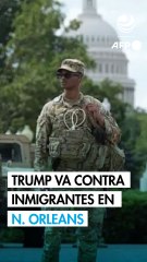 El gobierno Trump lanza una operación contra inmigrantes "criminales" en Nueva Orleans