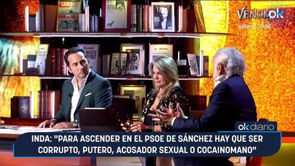 Inda: "Para ascender en el PSOE de Sánchez hay que ser corrupto, putero, acosador sexual o cocainomano"