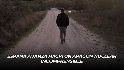España avanza hacia un apagón nuclear incomprensible