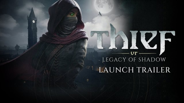 Thief VR Legacy of Shadow - Tráiler de lanzamiento