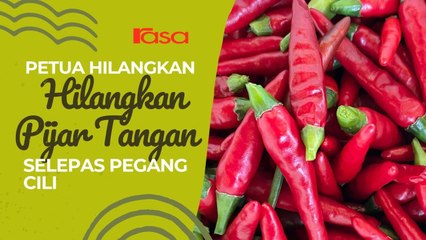 Petua Hilangkan Pijar Tangan Selepas Pegang Cili