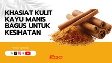 7 Khasiat Kulit Kayu Manis. Bagus Untuk Kesihatan!