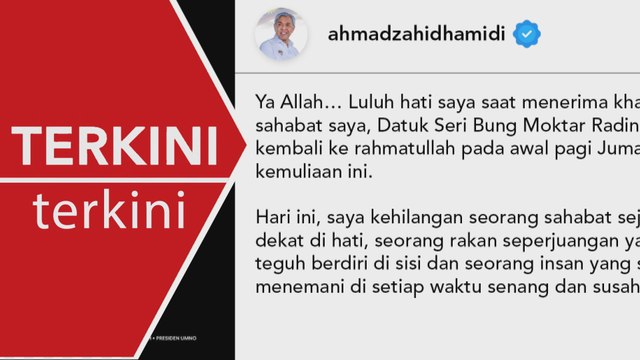 [TERKINI] Ahmad Zahid Hamidi luah rasa dukacita atas pemergian Bung Moktar