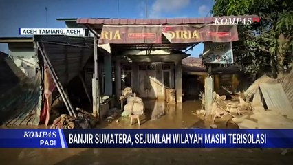 Deret Fakta 266 Wilayah Terisolasi Banjir-Longsor Sumatera, Apa Langkah Pemerintah?