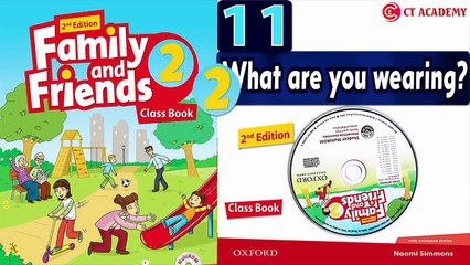 FAMILY AND FRIENDS 2 - Unit 11: WHAT ARE YOU WEARING?