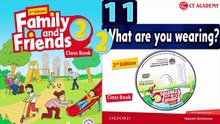 FAMILY AND FRIENDS 2 - Unit 11: WHAT ARE YOU WEARING?