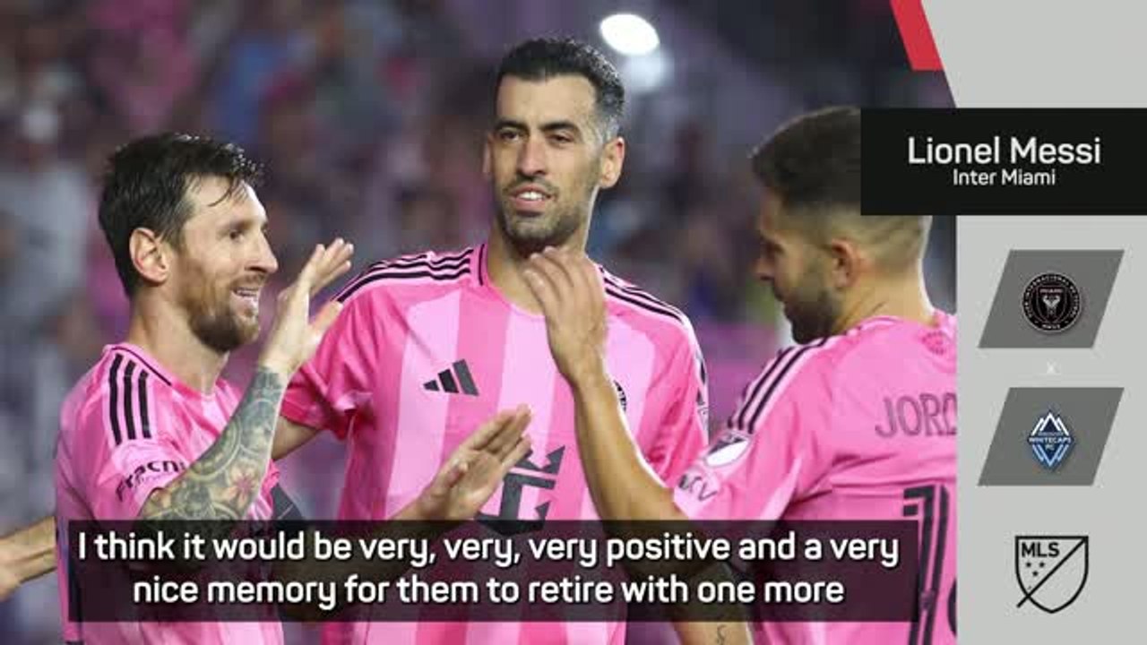 Messi wanting Busquets and Alba to retire in gr...