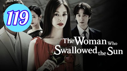 The Woman Who Swallowed the Sun Episode 119 Engsub