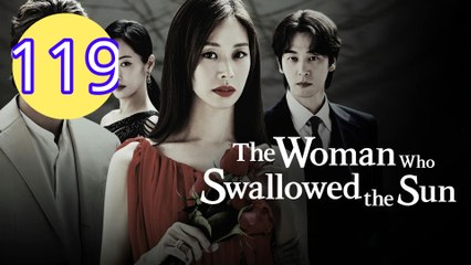 The Woman Who Swallowed the Sun Episode 119 Engsub