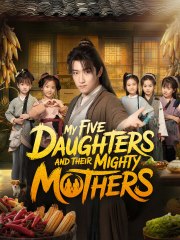 My Five Daughters and Their Mighty Mothers Full Movie - Mis Cinco Hijas y Sus Poderosas Madres Episodio Completo