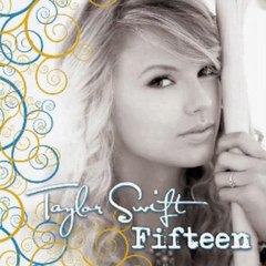 Fifteen - Taylor Swift (2009)5th single from Fearless