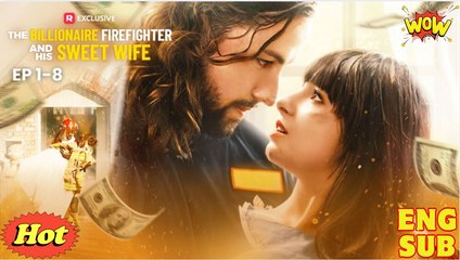 The Billionaire Firefighter and His Sweet Wife Full Movies English Sub