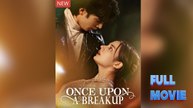 Once Upon A Breakup #FullMovie