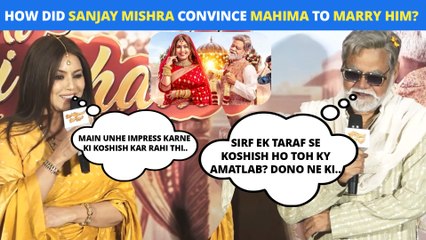 Sanjay Mishra & Mahima Chaudhry Reveal Hilarious Reactions To Their “Marriage” News