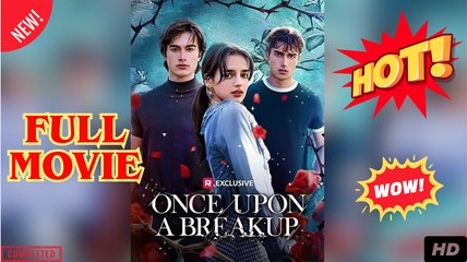 Once Upon A Breakup - Full