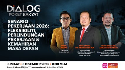 Dialog Poket Rakyat: Senario pekerjaan 2026 | Fleksibiliti, perlindugan pekerjaan dan kemahiran masa depan