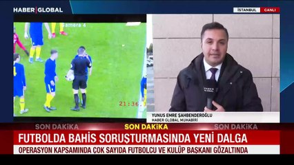 Futbolda bahis soruşturmasında gözaltına alınan isimler kim?