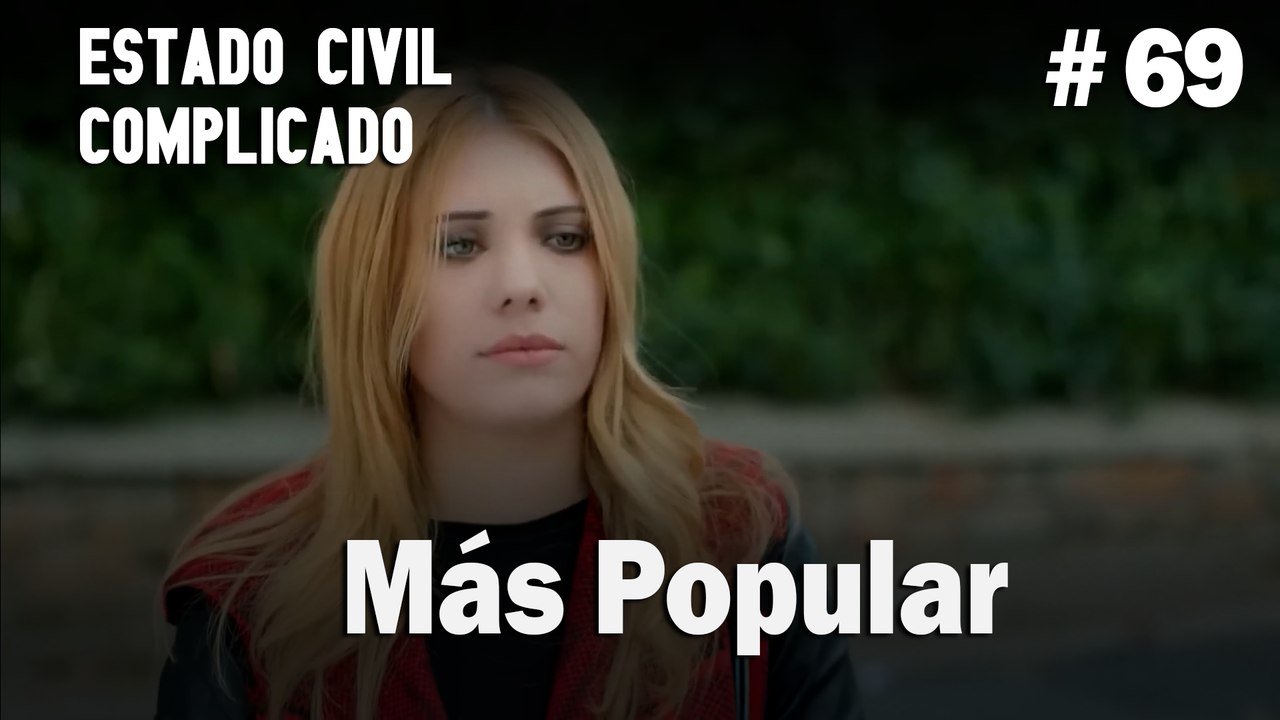 Más Popular # 69 - Estado Civil: Complicado