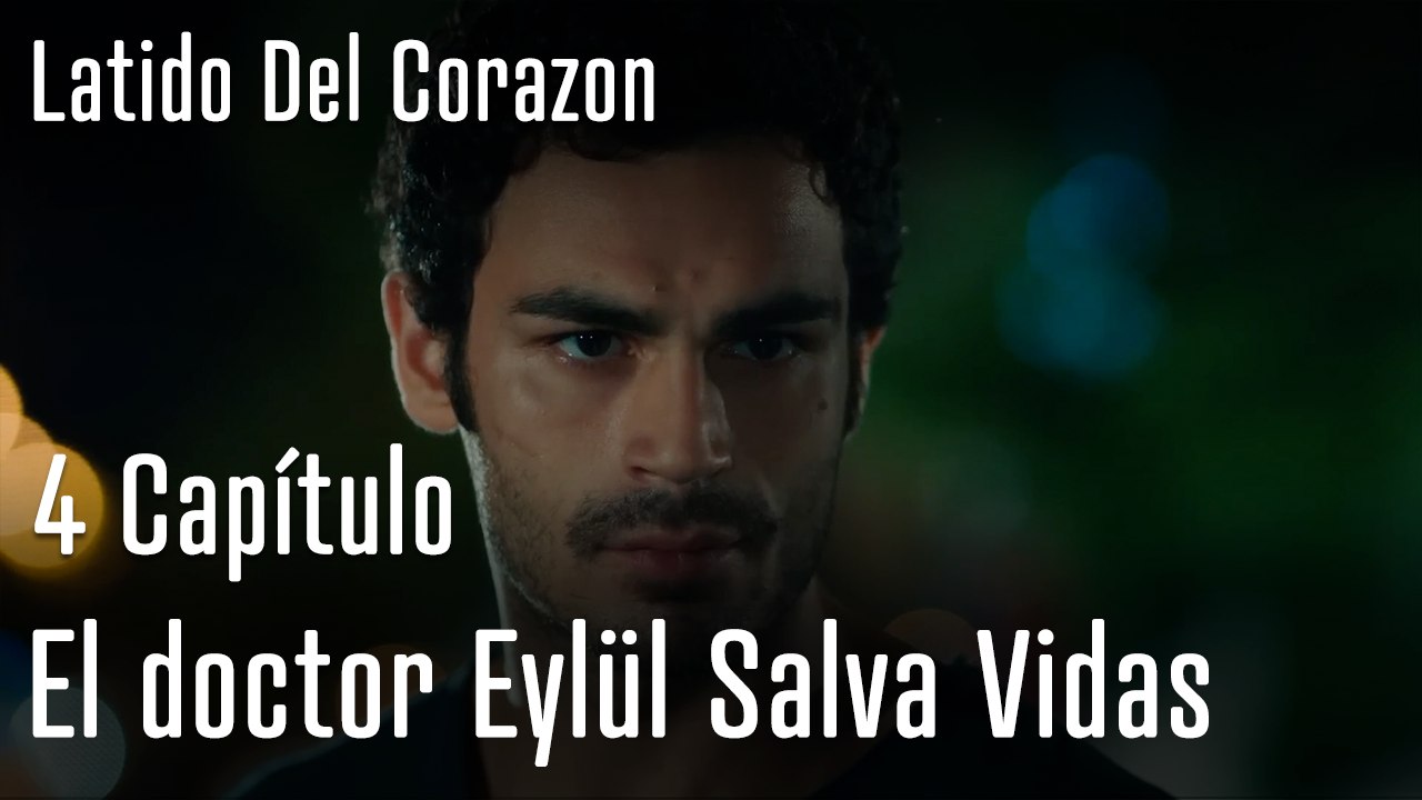 El doctor Eylül Salva Vidas - Latido Del Corazon