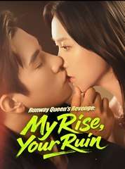 Runway Queen’s Revenge My Rise Your Ruin  - Drama FULL MOVIES ENGLISH SUB