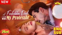 A Forbidden Deal With My Professor (2025) [ SHORT DRAMA - FULL ]