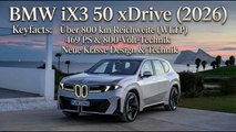BMW iX3 50 xDrive (2026) im Check – über 800 km Reichweite!