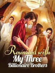 Reunited With My Three Billionaire Brothers (2025) - FULL HD [Eng Sub]