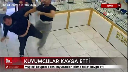 İzmir'de müşteri kavgası eden kuyumcular tekme tokat kavga etti