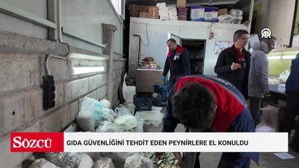 Gıda güvenliğini tehdit eden peynirlere el konuldu