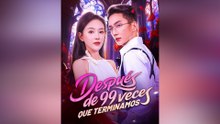 Después de 99 Veces Que Terminamos Episodio Completo